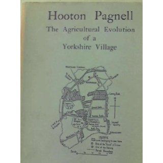 Hooton Pagnell, The Argricultural Evolution of a Yorkshire Village Arthur G. Ruston Books
