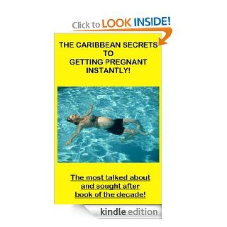 THE CARIBBEAN SECRETS TO GETTING PREGNANT INSTANTLY eBook Beverly  Greary Kindle Store