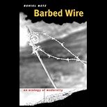 Barbed Wire an Ecology of Modernity