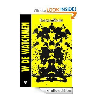 W de Watchmen (Spanish Edition) eBook Rafael Marn Kindle Store