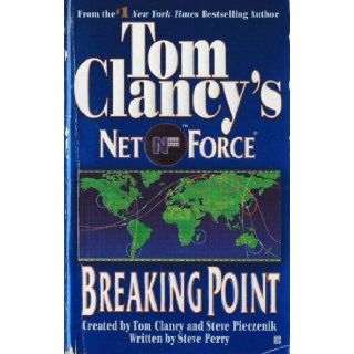 Breaking Point (Tom Clancy's Net Force #4) Tom and Pieczenik, Steve and Perry, Steve. Clancy 9780425176931 Books