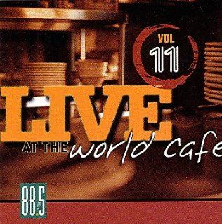 WXPN Live At The World Cafe Volume 11 Music