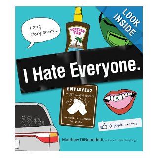 I Hate Everyone Matthew Dibenedetti 9781440533594 Books