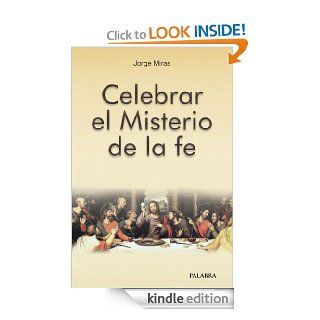 Celebrar el Misterio de la fe (dBolsillo MC) (Spanish Edition) eBook Jorge Miras Kindle Store