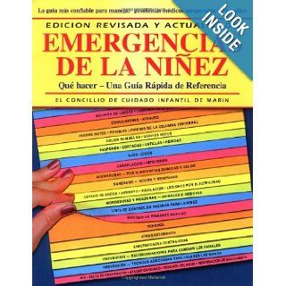 Emergencias de la ninez Que hacer una guia rapida de referencia (Spanish Edition) Marin Child Care Council 9780923521271 Books