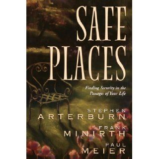 Safe Places Stephen Arterburn, Dr. Frank Minirth, Paul Meier M.D. Books