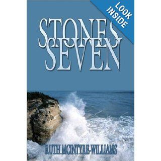 Stones Seven Ruth McIntyre Williams 9781591297147 Books