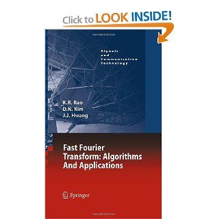 Fast Fourier Transform   Algorithms and Applications (Signals and Communication Technology) K. R. Rao, Do Nyeon Kim, Jae Jeong Hwang 9781402066283 Books