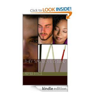 They Say Love is Blind eBook Pepper Pace, Hugo Morais Kindle Store