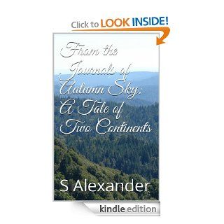 From the Journals of Autumn Sky A Tale of Two Continents eBook S Alexander Kindle Store