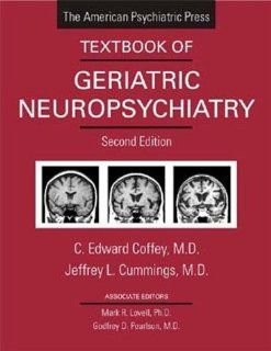 The American Psychiatric Press Textbook of Geriatric Neuropsychiatry (Coffey, Americna Psychiatric Press Textbook of Geriatric Neuropsychiatry) 9780880488419 Medicine & Health Science Books @