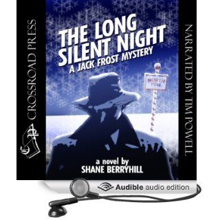 The Long Silent Night A Jack Frost Mystery (Audible Audio Edition) Shane Berryhill, Tim Powell Books
