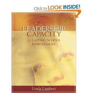 Leadership Capacity for Lasting School Improvement Linda Lambert 9780871207784 Books