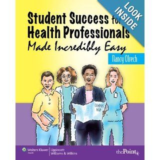 Student Success for Health Professionals Made Incredibly Easy Nancy Olrech Books