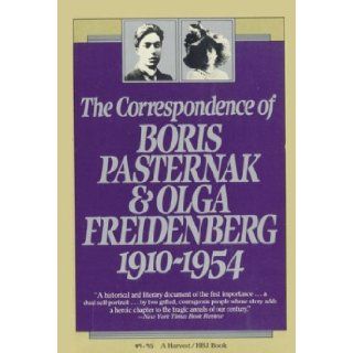 The Correspondence of Boris Pasternak and Olga Friedenberg 1910 1954 (Helen & Kurt Wolff Book) Boris Pasternak, Olga Friedenberg, Elliot Mossman, Margaret Wettlin 9780156225977 Books