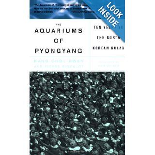 Aquariums of Pyongyang Ten Years in the North Korean Gulag Chol hwan Kang, Pierre Rigoulot 9780465011025 Books