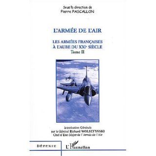 "l'armee de l'air t.2 ; les armees francaises a l'aube du xxi siecle" 9782747549639 Books
