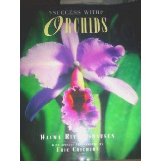 Success with Orchids Malcolm Couch, Wilma Rittershausen 9780765191557 Books