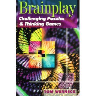 Brainplay Challenging Puzzles & Thinking Games Tom Werneck 9780806999715 Books