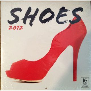 2012 Shoes Wall calendar Moseley Road Inc. 9781592589432 Books