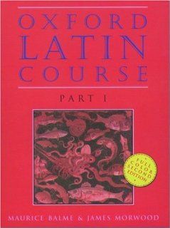 Oxford Latin Course, Part I Maurice Balme, James Morwood 9780195212037 Books