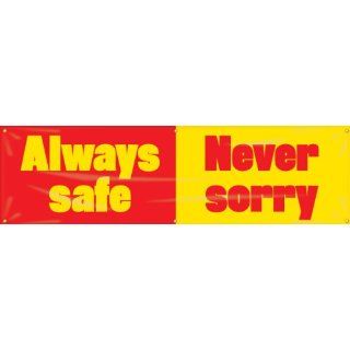 Accuform Signs MBR929 Reinforced Vinyl Motivational Safety Banner "Always Safe Never Sorry" with Metal Grommets, 28" Width x 8' Length, Red on Yellow Industrial Warning Signs