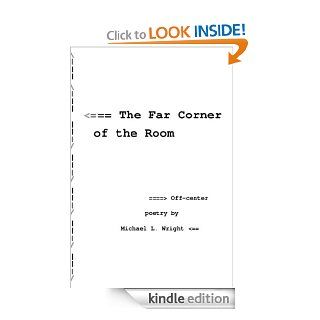 The Far Corner of the Room eBook Michael L. Wright Kindle Store