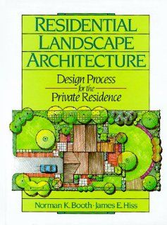 Residential Landscape Architecture Design Process for the Private Residence (9780137753543) Norman K. Booth, James E. Hiss Books