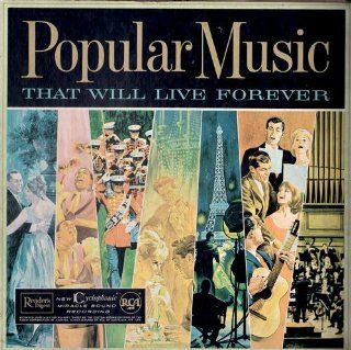 POPULAR MUSIC THAT WILL LIVE FOREVER READERS DIGEST COLLECTORS EDITION Music