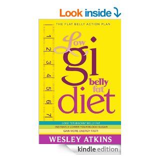 Low Gi Belly Fat Diet   The Flat Belly Action Plan eBook Wesley Atkins Kindle Store