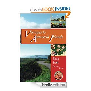 voyages to ancestral islands eBook Dave Holt Kindle Store