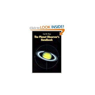 The Planet Observer's Handbook Fred William Price 9780521442572 Books