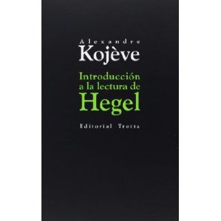 Introduccin a la lectura de Hegel Alexandre Kojve 9788498794663 Books