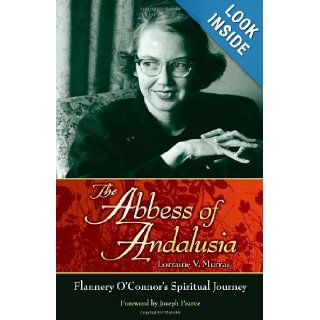 The Abbess of Andalusia Lorraine V. Murray, Joseph Pearce 9781935302162 Books