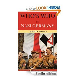 Who's Who in Nazi Germany (Who's Who) eBook Robert S. Wistrich Kindle Store
