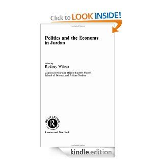 Politics and Economy in Jordan (SOAS/Routledge Studies on the Middle East) eBook Rodney Wilson, Rodney Wilson Kindle Store