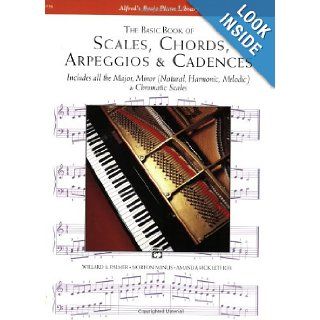 Scales, Chords, Arpeggios and Cadences Basic Book (Alfred's Basic Piano Library) Willard A. Palmer, Morton Manus, Amanda Vick Lethco 0038081111247 Books