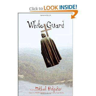 White Guard (9780300122428) Mikhail Bulgakov, Marian Schwartz, Evgeny Dobrenko Books