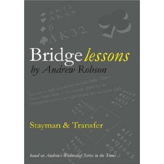 Stayman and Transfer (Bridge Lessons) Andrew Robson 9780955294242 Books