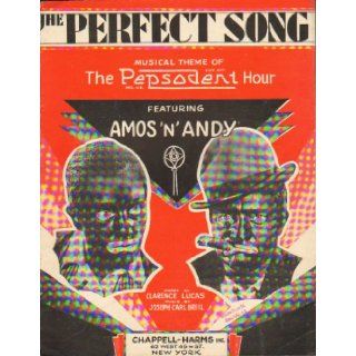 The Perfect Song Musical Theme of The Pepsodent Hour Featuring Amos 'n' Andy Clarence and Breil, Joseph Carl Lucas Books