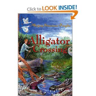 Alligator Crossing Marjory Stoneman Douglas, Trudy Nicholson 9781571316400 Books
