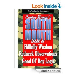 South Mouth   Hillbilly Wisdom, Redneck Observations & Good Ol' Boy Logic eBook Cooter Brown, Walt Stoneburner Kindle Store