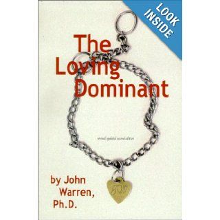 The Loving Dominant John Warren 9781890159207 Books