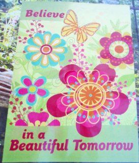 Believe in a Beautiful Tomorrow Garden Flag   12" x 18"  Outdoor Flags  Patio, Lawn & Garden
