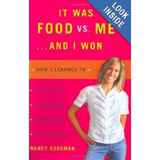 It Was Food vs. Meand I Won Nancy Goodman 9780670033126 Books