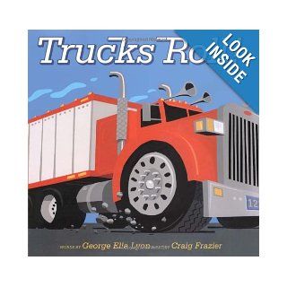 Trucks Roll (Richard Jackson Books (Atheneum Hardcover)) George Ella Lyon, Craig Frazier 9781416924357 Books