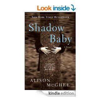 Shadow Baby A Novel   Kindle edition by Alison Mcghee. Literature & Fiction Kindle eBooks @ .