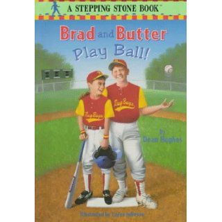 Brad and Butter Play Ball (Stepping Stone Book) Dean Hughes 9780679983552 Books