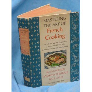 Mastering the Art of French Cooking   2nd printing of 1st edition Simone Beck, Louise Bertholle, Julia Child, Sidonie Coryn, L.B., J.C. S.B. Books