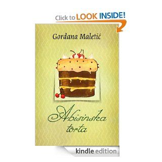 Abisinska torta [Serbian edition]   Kindle edition by Gordana Maletic. Children Kindle eBooks @ .